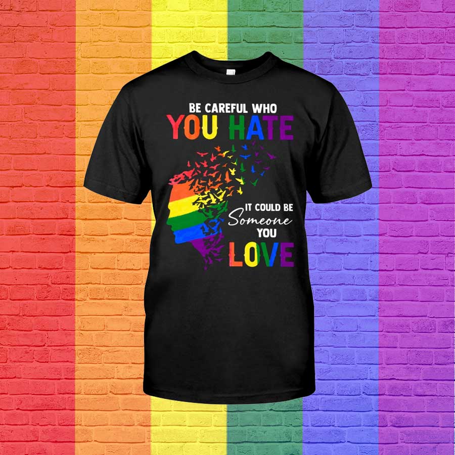 Be Careful Who You Hate Shirt, Lesbian Tshirt For Pride Month, Gaymer Shirts