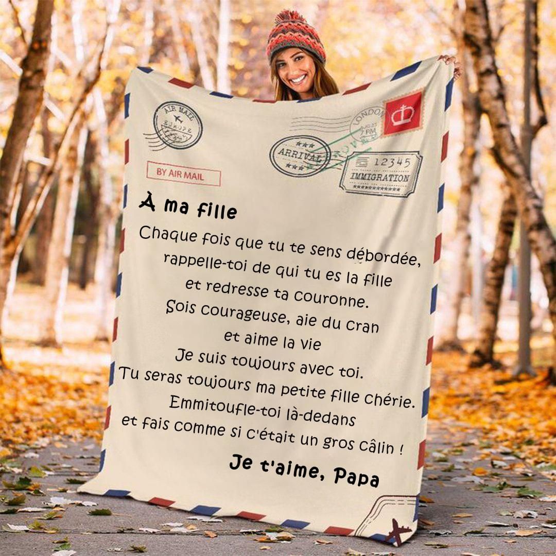 A ma fille chaque fois que tu te sens debordee rappelle toi de qui tu es la fille et redresse ta couronne papa Quilt Blanket