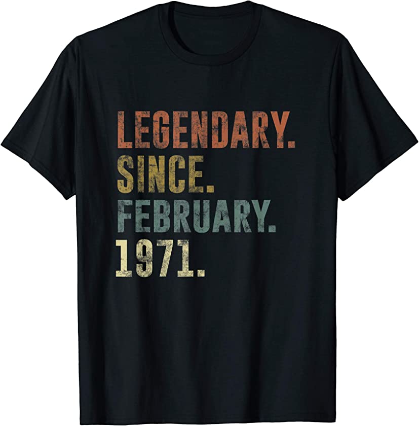 50th Birthday Vintage Legendary Since February 1971 T-Shirt