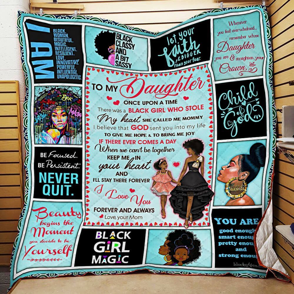 To My Daughter There Was A Black Girl Who Stole My Heart Love Mom Black Woman GS-CL-LD2506 Quilt Blanket