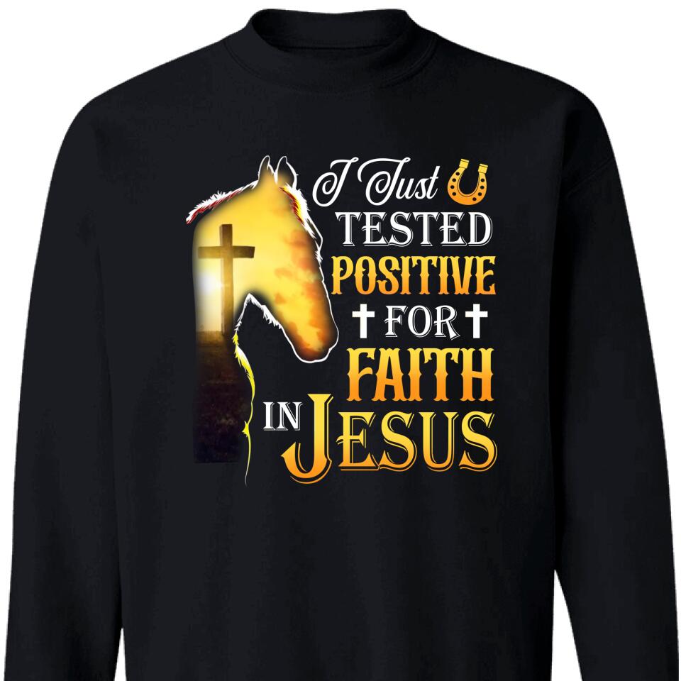 I Just Tested Positive For Faith In Jesus Sweatshirt