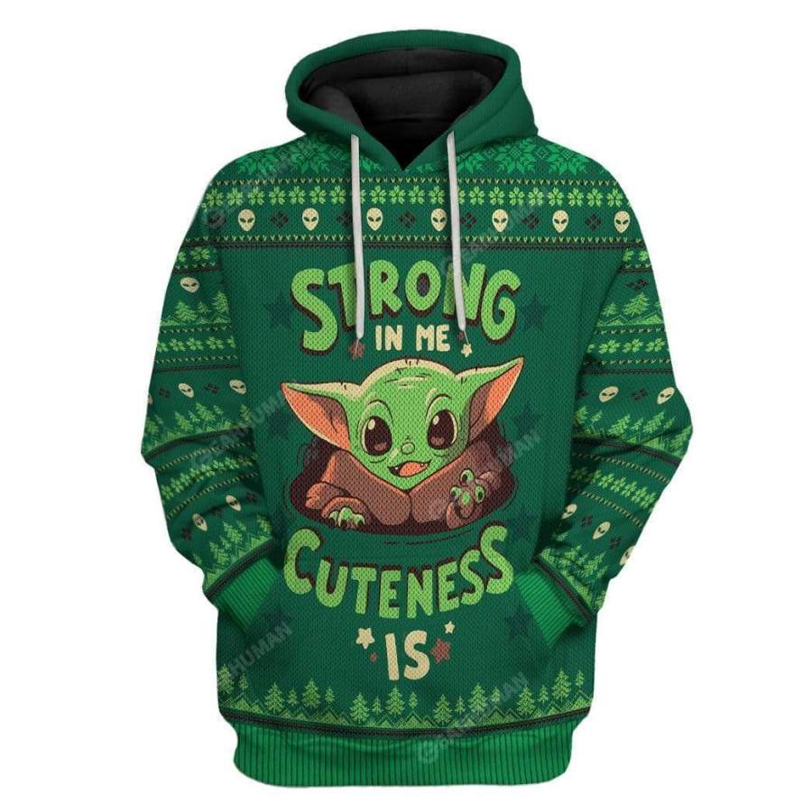 3D Ugly Christmas Strong In Me Cuteness Is Hoodie T-Shirts Apparel