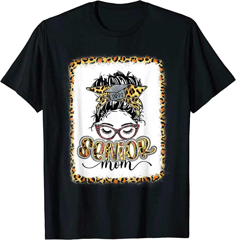 Proud Senior Mom Class of 2022 Leopard Messy Bun Bleached T-Shirt