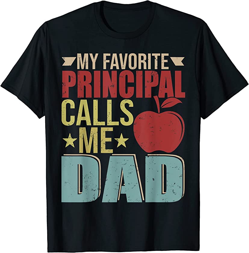 Vintage My Favorite Principal Calls Me Dad Happy Fathers Day T-Shirt