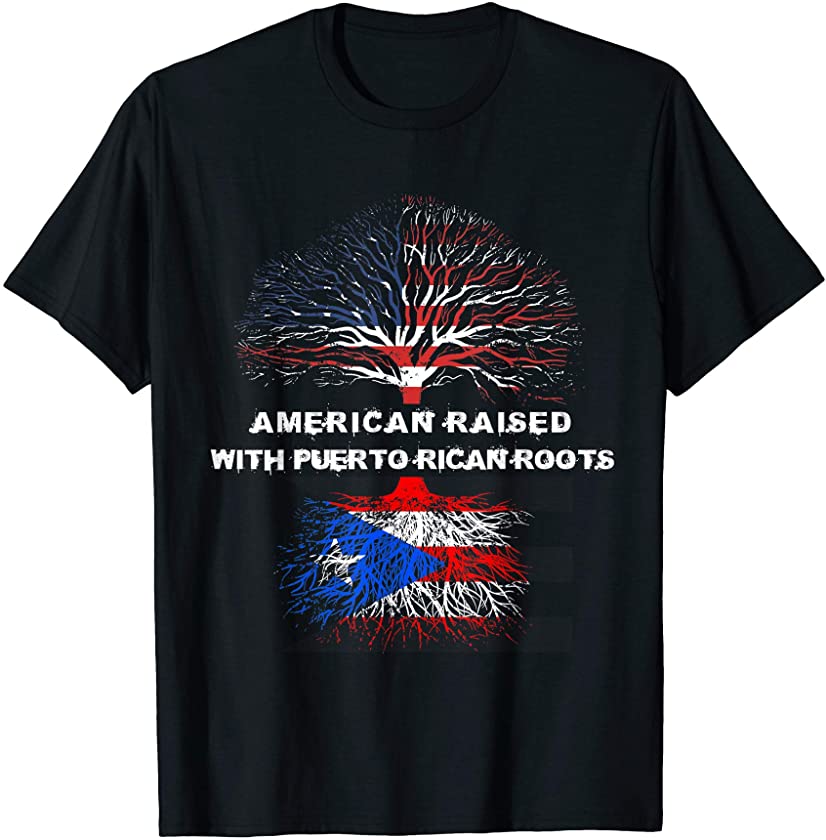 American Raised with Puerto Rican Roots Puerto Rico T-Shirt