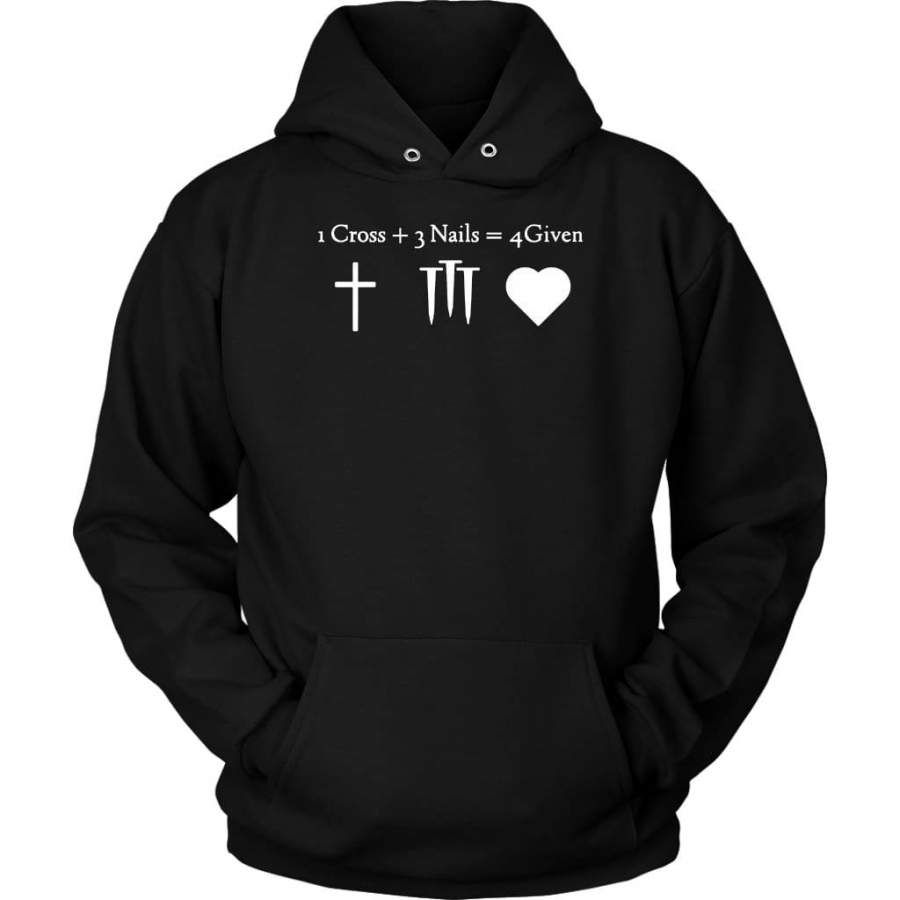 1 Cross + 3 Nails = 4 Given hoodie | Jesus hoodie