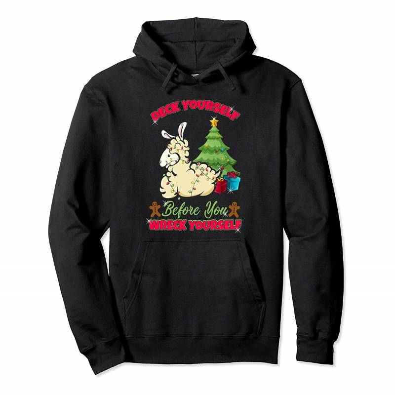 Deck Yourself Before You Wreck Yourself Llama Pullover Hoodie