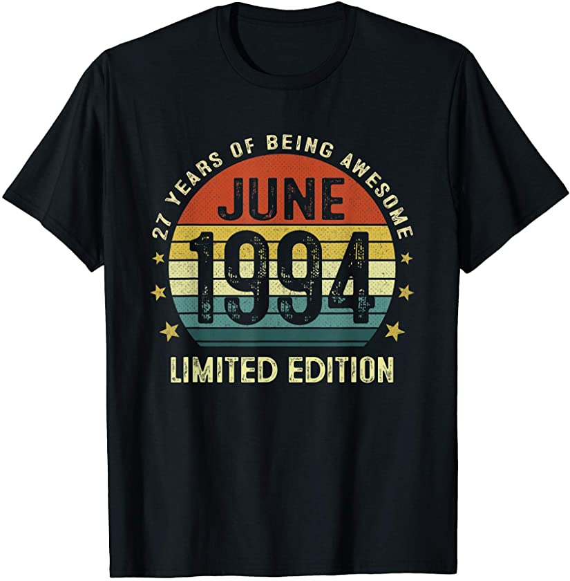 27 Year Old Vintage June 1994 Limited Edition 27th Birthday T-Shirt