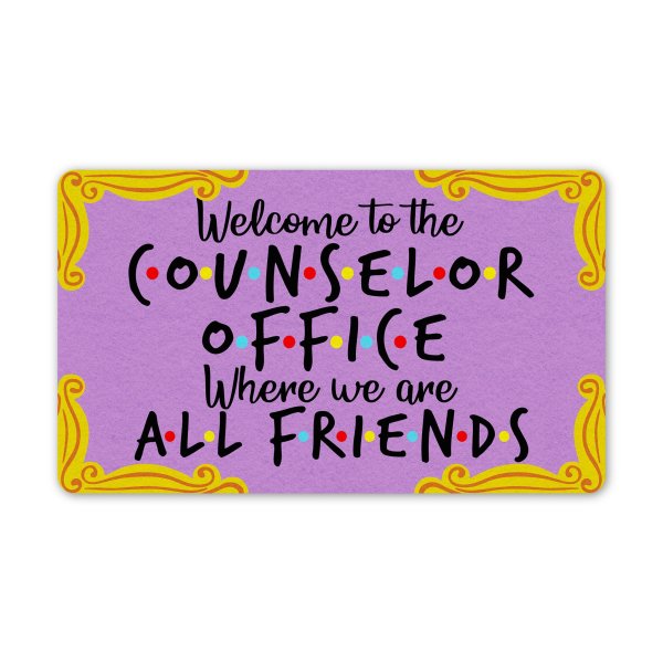 Welcome To The Counselor Office Where We Are All Friends All Over Printed Doormat, Classroom Decor