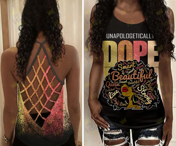 Gift For Black Girls – Unapologetically Dope Beautiful Camisole 3D Criss-Cross Tank Top