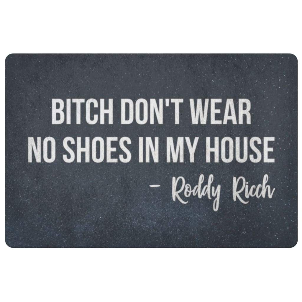 Funny Roddy Ricch Fan Doormat B1Tch Don’T Wear No Shoes In My House