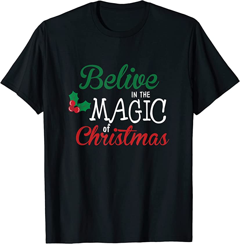 Believe In The Magic of Christmas Ugly Xmas Ugly Christmas T-Shirt