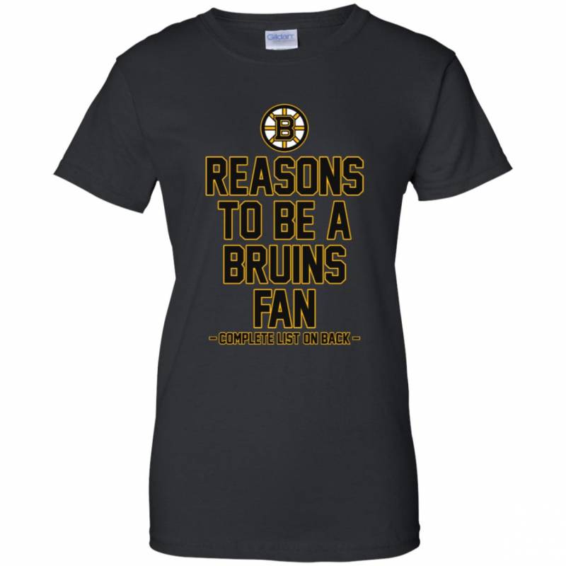 Reasons to be a Boston Bruins Fan Complete List on Back – Funny Shirts