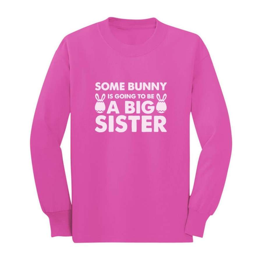 Some Bunny is Going To Be a Big Sister Toddler/Kids Long sleeve T-Shirt