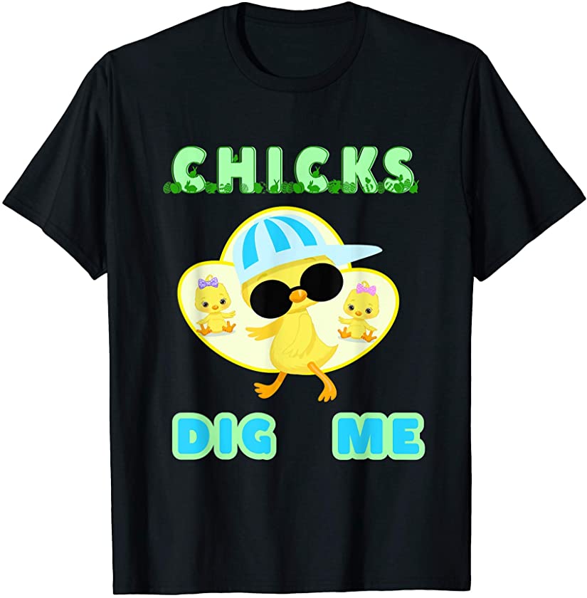 Chicks Dig Me Easter Bunny Egg Hunt T-Shirt