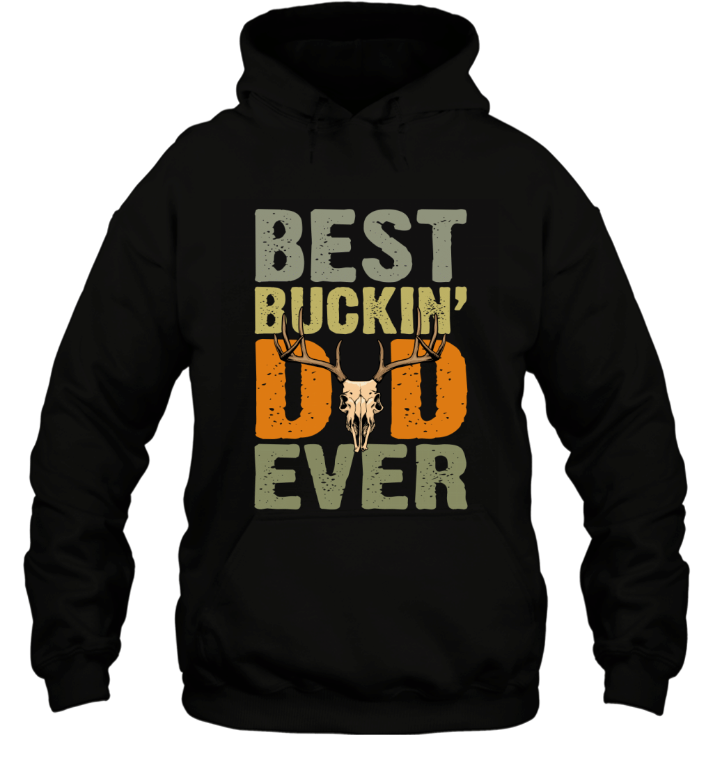 Best Bucking Dad Ever Vintage Hunting Fathers Day Gift Shirt Hoodie