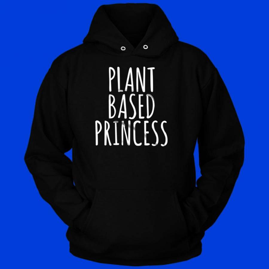 Plant Based Princess Slogan Veganism Vegetarian Vegan Plant Eater Animal Rights Activist Tumblrr Men’S Hoodie