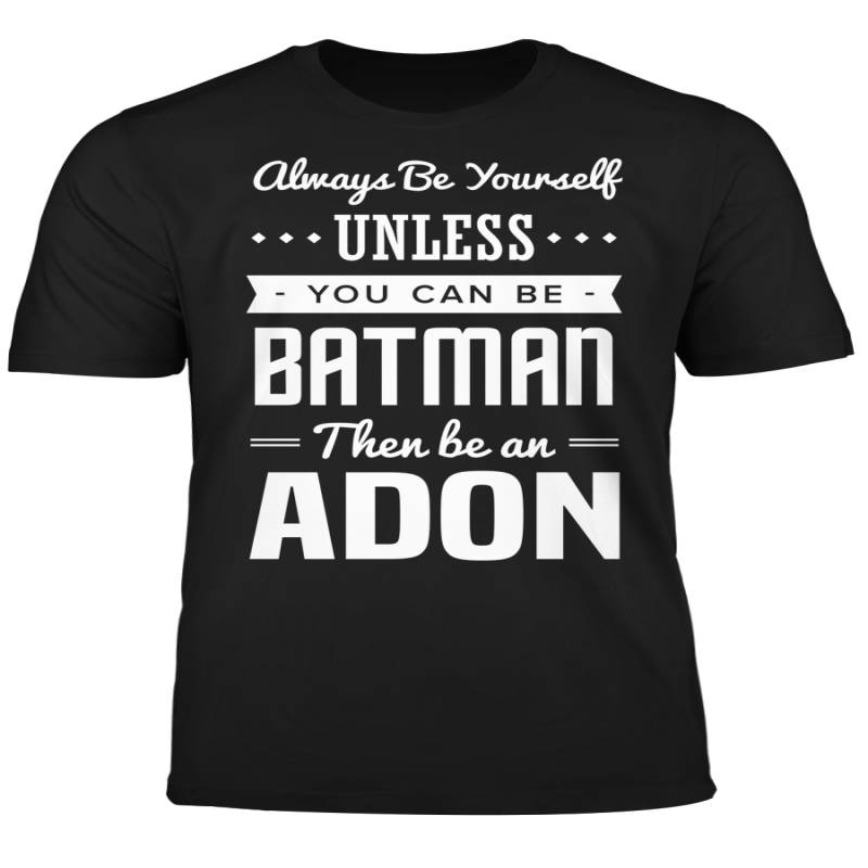 You Can Be A Batman Then Be An ADON Tshirt