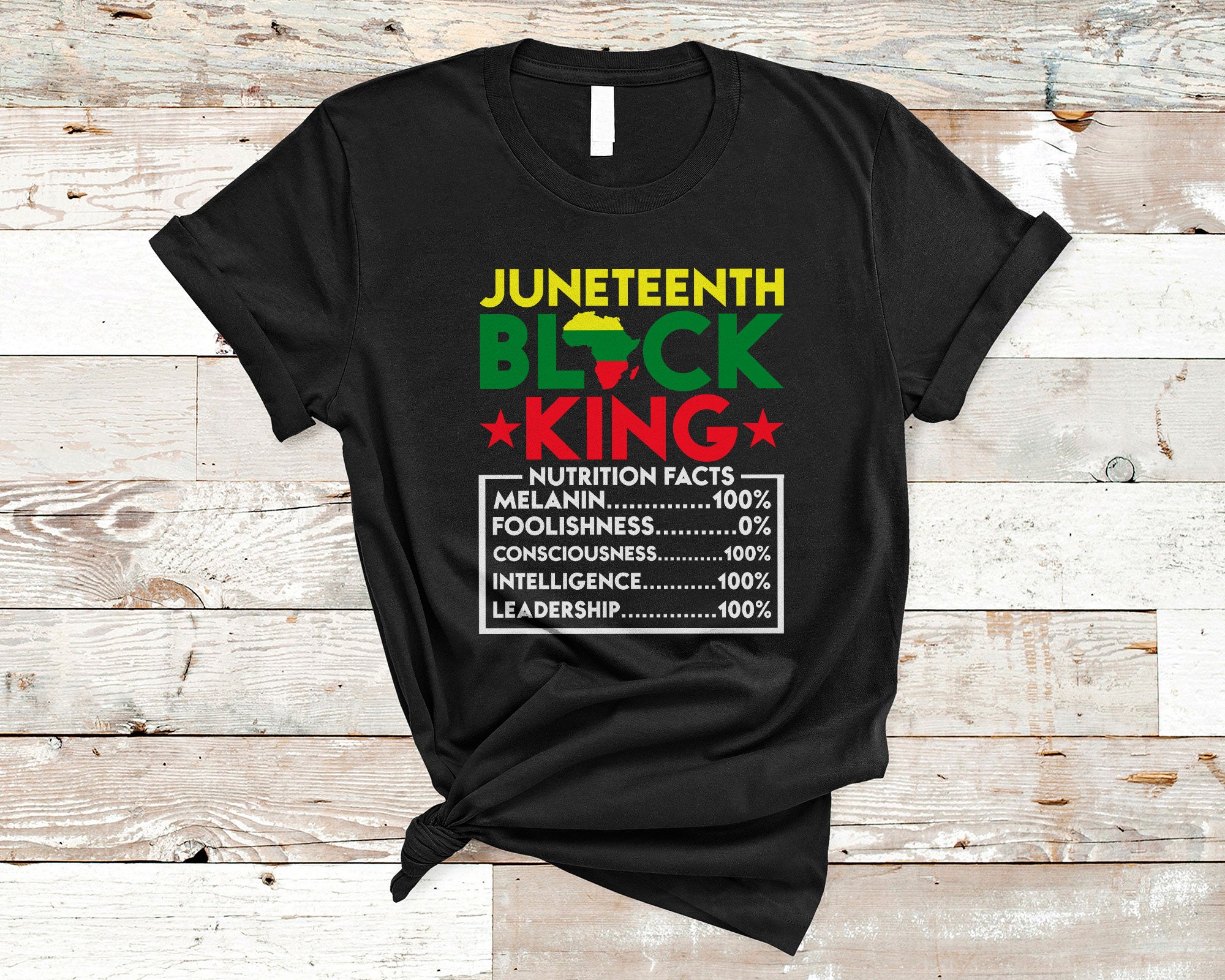 Juneteenth Black Shirt Juneteenth Black King Nutritional Facts Funny Black History Pride Afro African T-Shirt