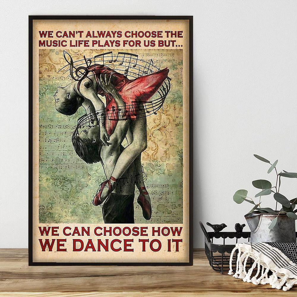 Ballet Couple Poster – We Can Choose How We Dance To It Canvas Home Décor Birthday Christmas Gifts For Men Women – Gigo Smart