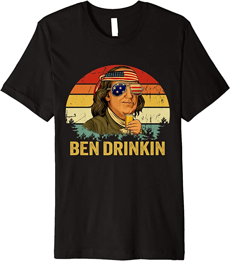 Benjamin Franklin Drinkin Shirt – Vintage Ben Drinkin Premium T-Shirt