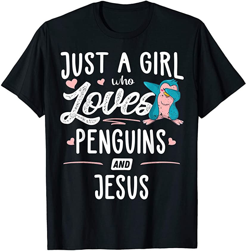 Just A Girl Who Loves Penguins And Jesus Gift Women T-Shirt