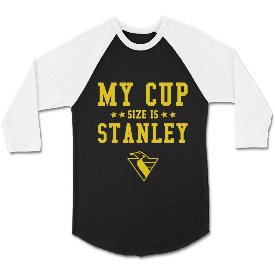 My Cup Size Is Stanley Pittsburgh Penguins Hockey Fan Gift Ideas Playoffs CPY Unisex 3/4 Sleeve Baseball Tee T-Shirt