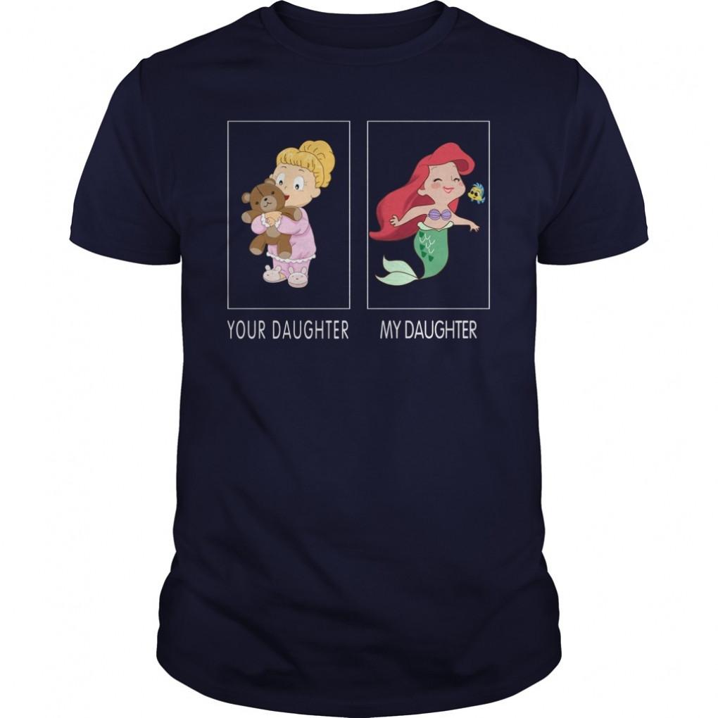 Ariel Your Daughter My Daughter Tshirt Guys Tee 871136264