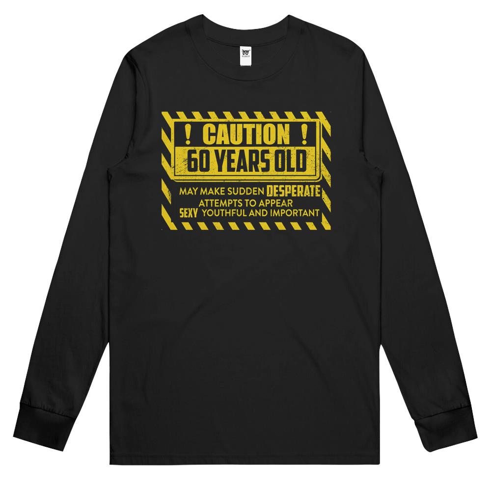 Caution 60 Years Old Funny Happy 60Th Birthday Long Sleeve T Shirts