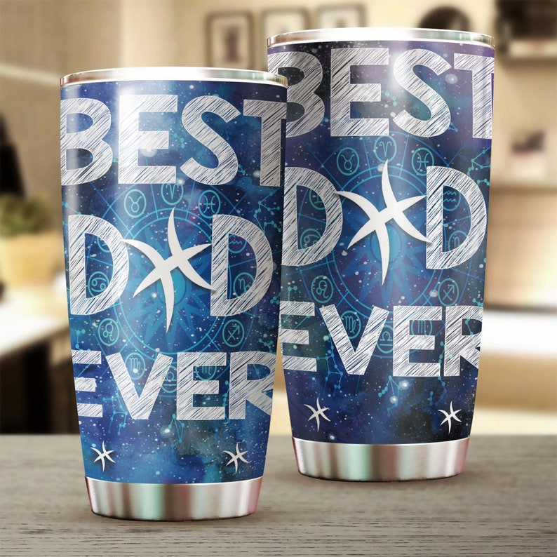 Pisces Best Dad Ever Zodiac Horoscope Lover Tumbler-Birthday Christmas Gift Father’S Day Gift For Dad From Son Daughter