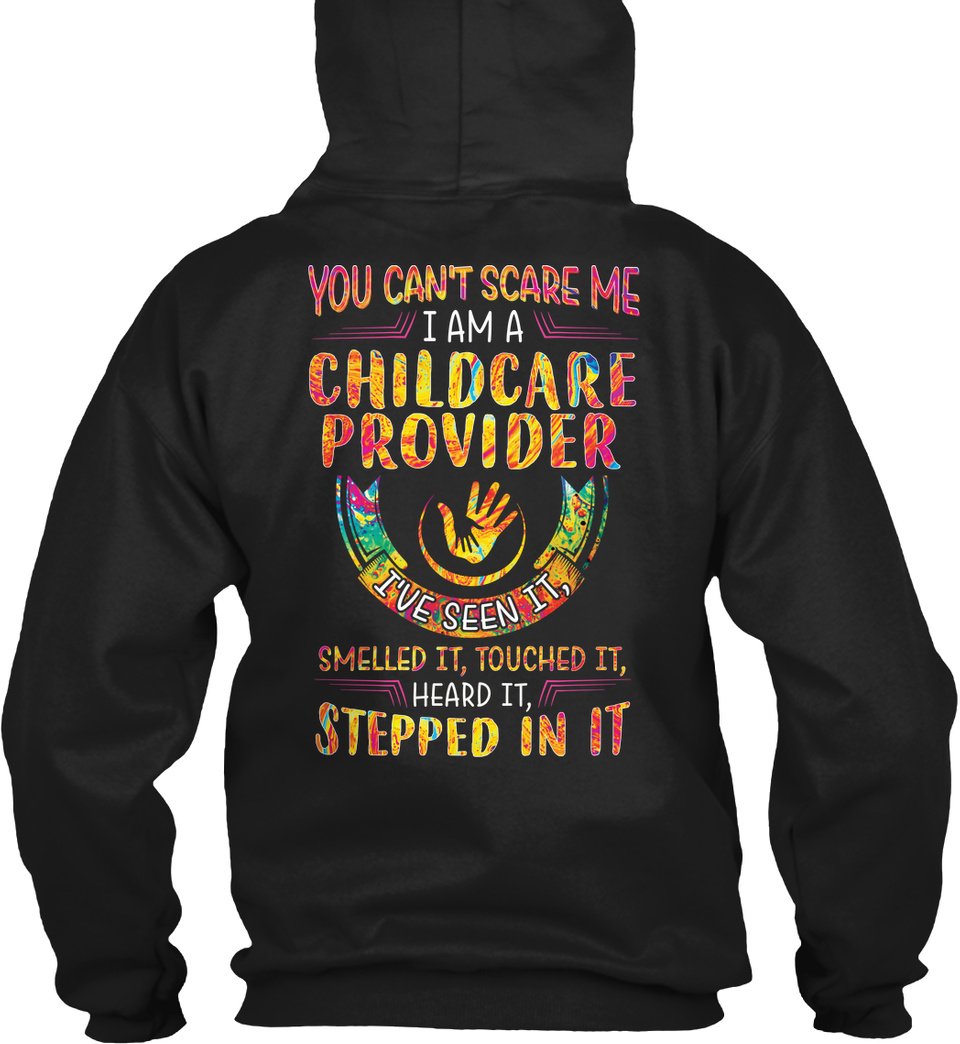 You Can Not Scare Me I Am A Childcare Provider Gift Standard Hoodie