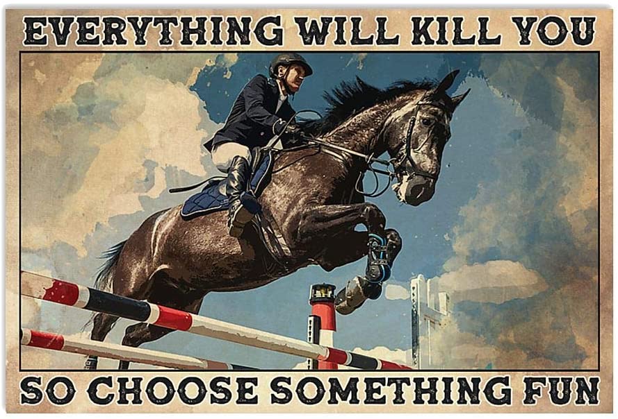 Vintage Man Equestrian Jumping -Everything Will Kill You So Choose Something Fun Poster Art Print      Home Decor Gift For Men Women Family Friend On Birthday Xmas