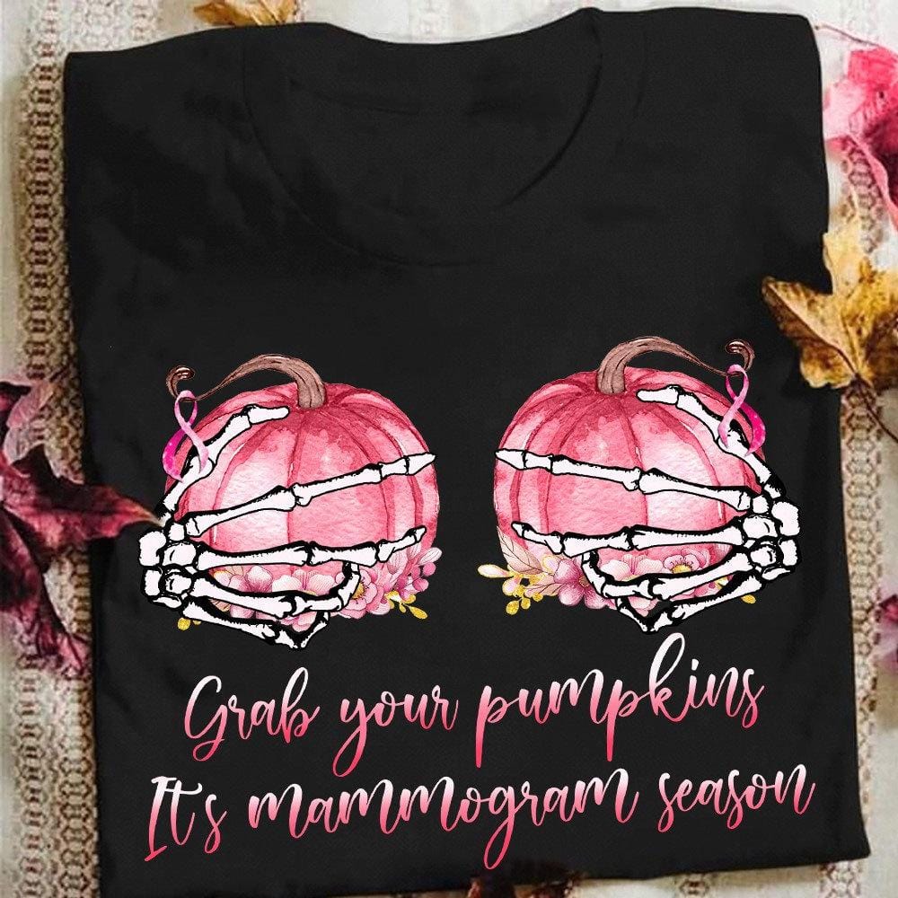 Grab Your Pumpkins It’S Mammogram Season, Breast Cancer Shirts