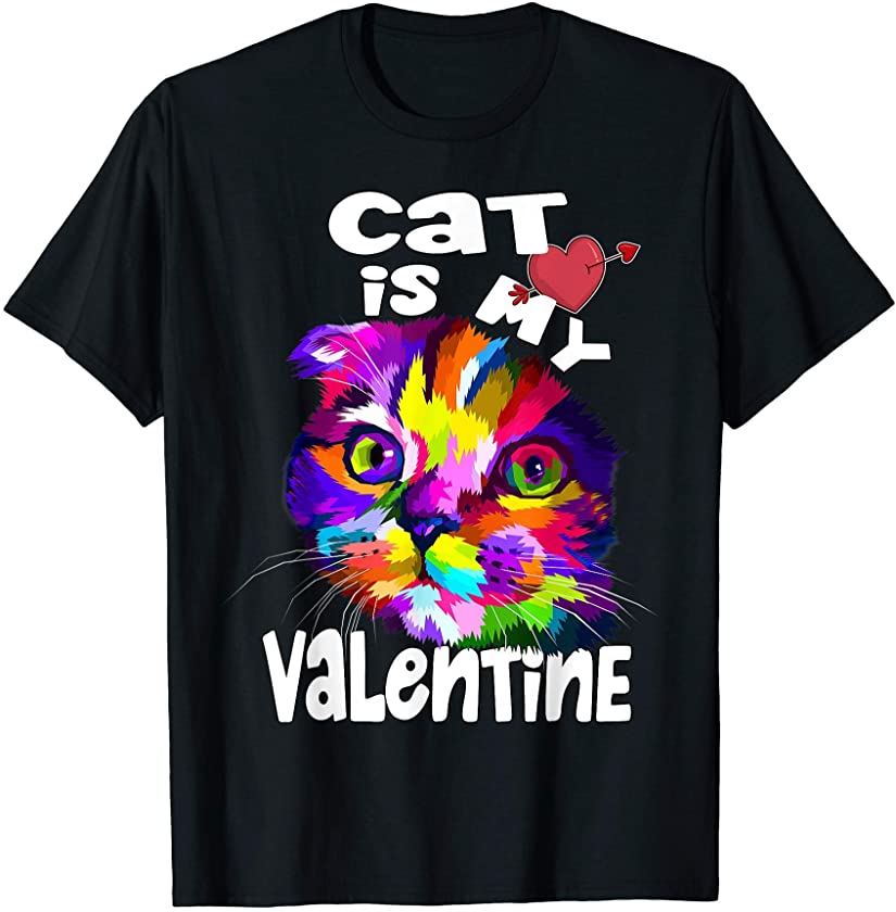 My Cat Is My Valentine Kitten Lover Valentine’s Day 2021 T-Shirt