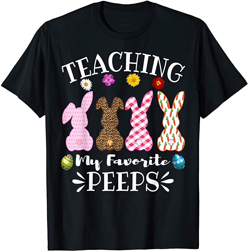 Teacher Easter Bunny Egg Leopard Teaching My Favorite Peeps T-Shirt