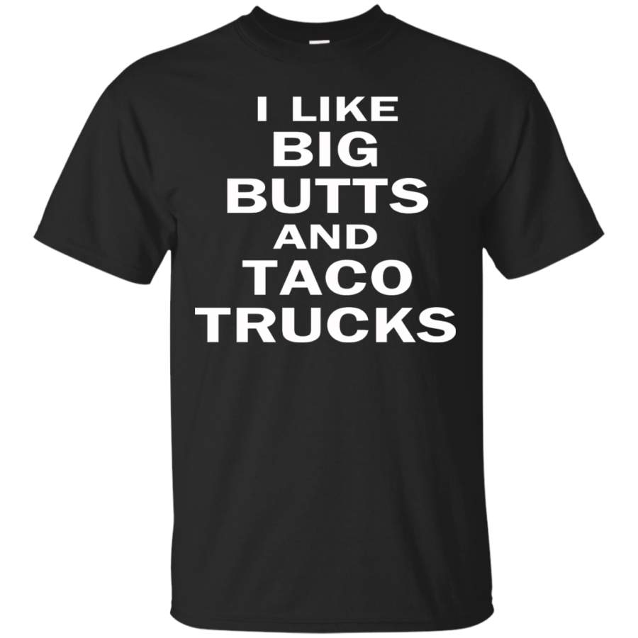 AGR I Like Big Butts And Taco Trucks Shirt, Hoodie, Tank