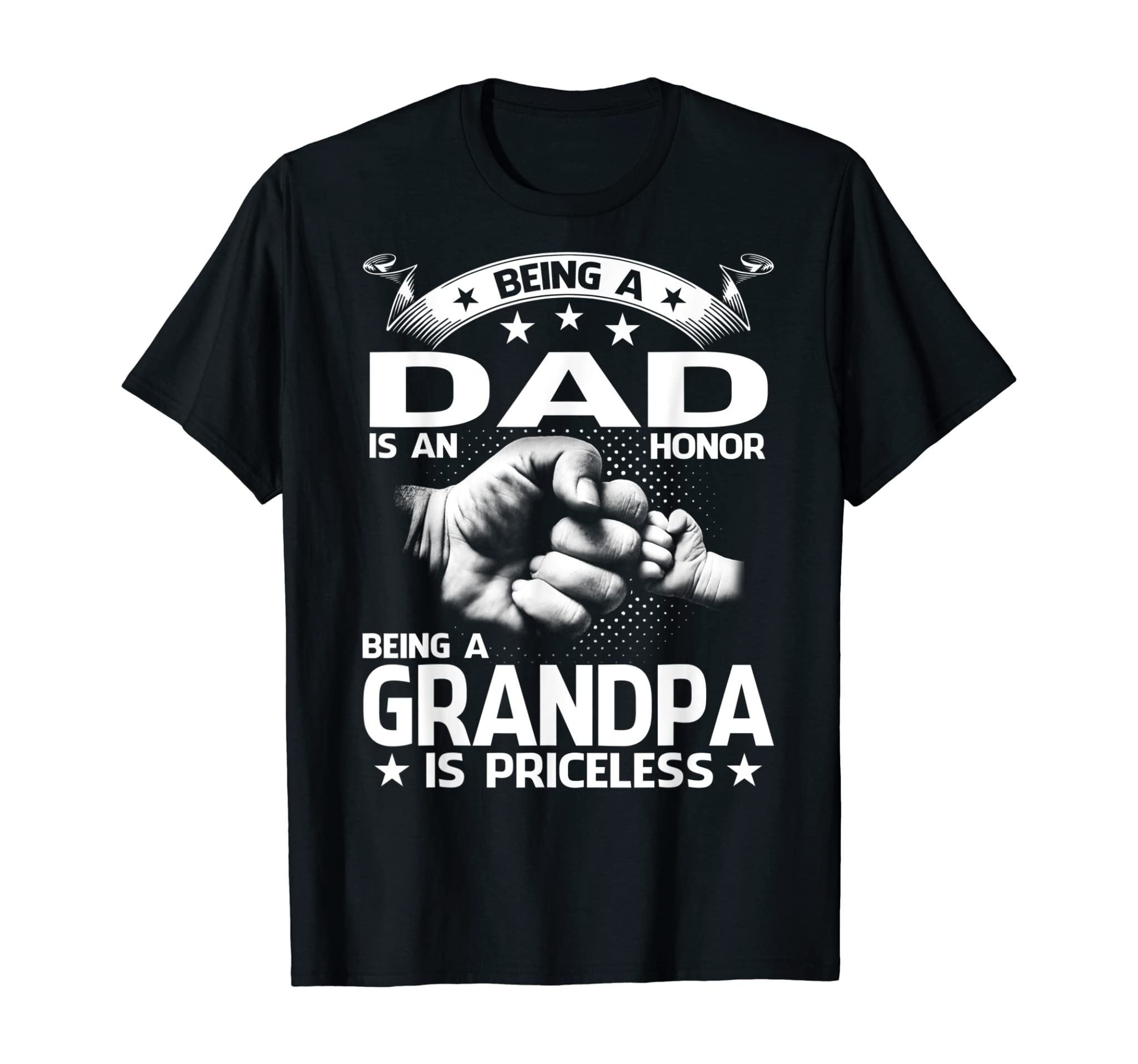 Being A Dad Is An Honor Being A Grandpa Is Priceless T-Shirt