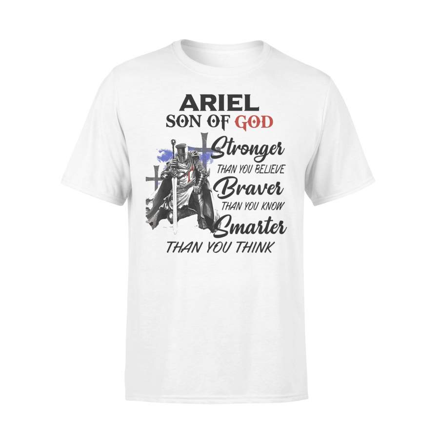 Ariel Son Of God Stronger Than You Believe Braver Than You Know Smarter Than You Think T-shirt