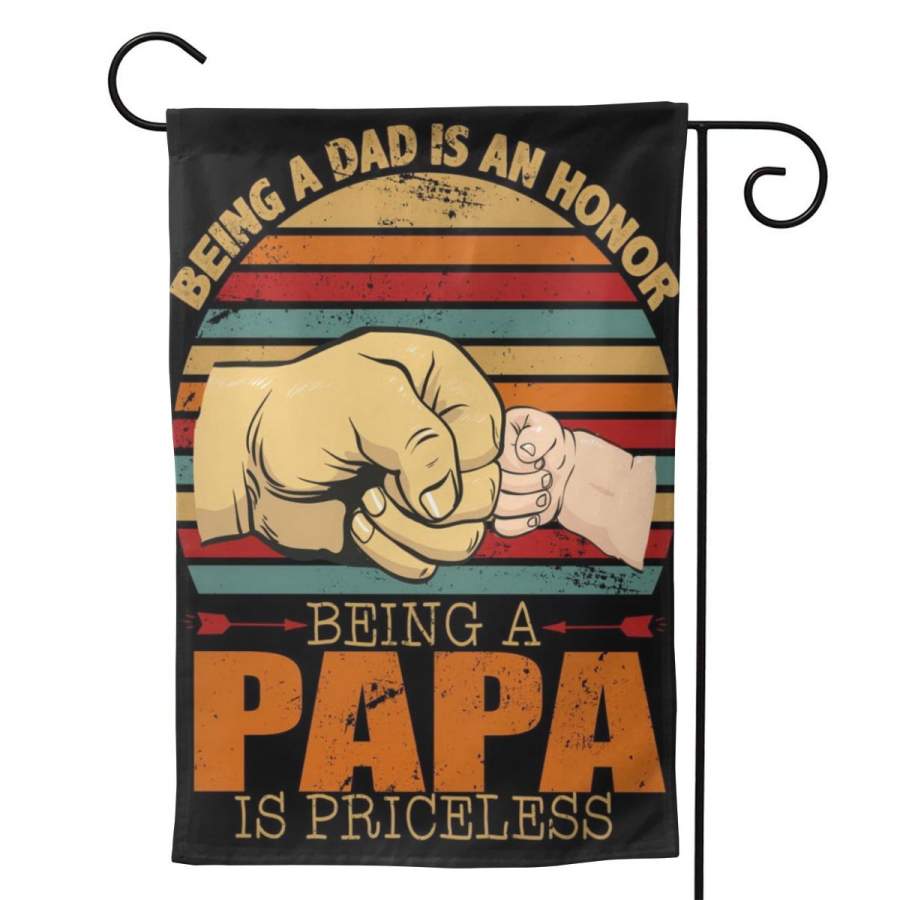 2 Pcs Garden Flag Being A Dad Is An Honor Being Papa Is Priceless Poster 12.5″x18″ -Mothers Day, Birthday Gifts for Mom, Dad, Wife, Husband, Daughters, Grandma, Friends