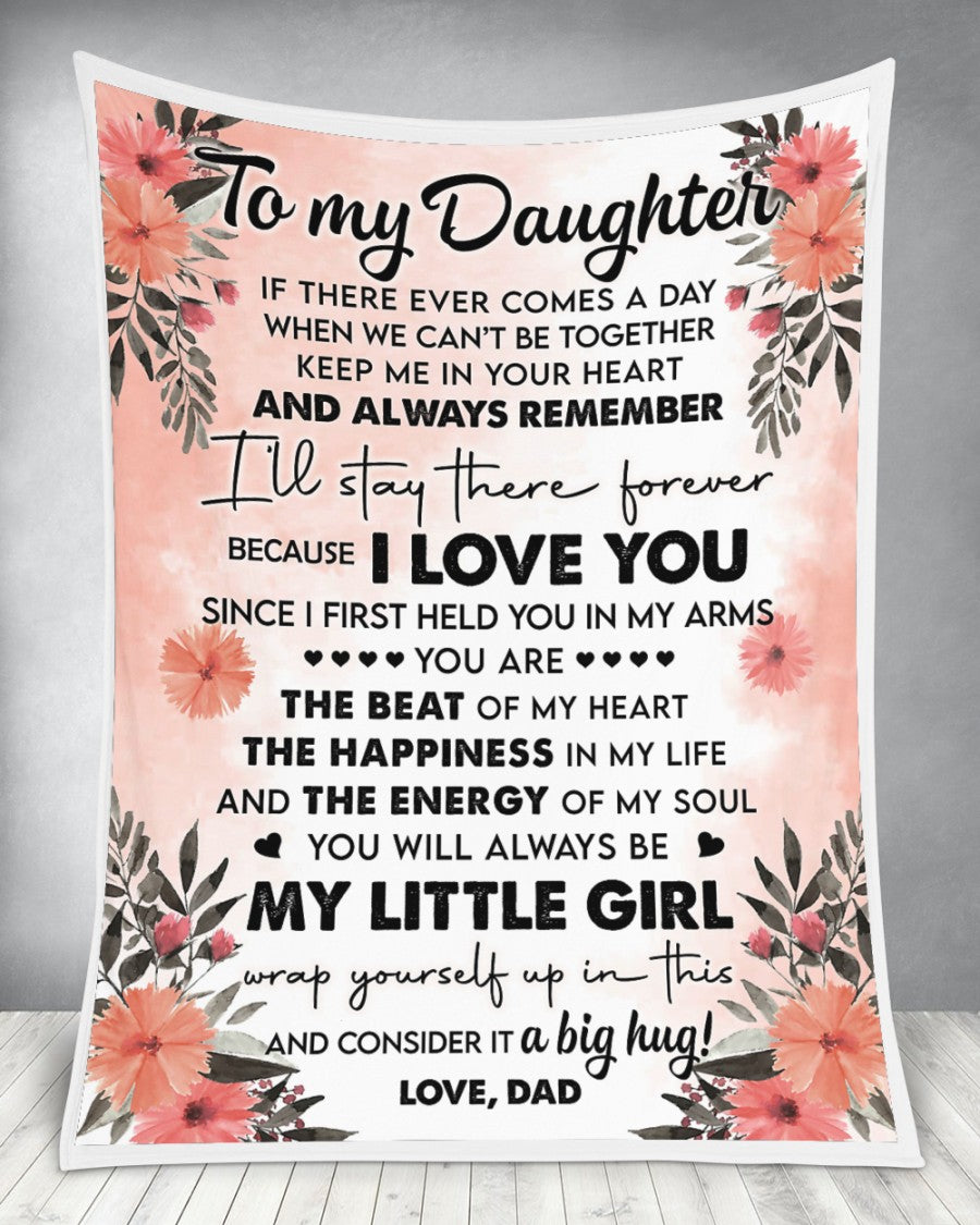 To My Daughter I’Ll Stay There Forever Flower Love Dad Blanket Gift For Daughter Birthday Gift Home Decor Bedding Couch Sofa Soft And Comfy Cozy