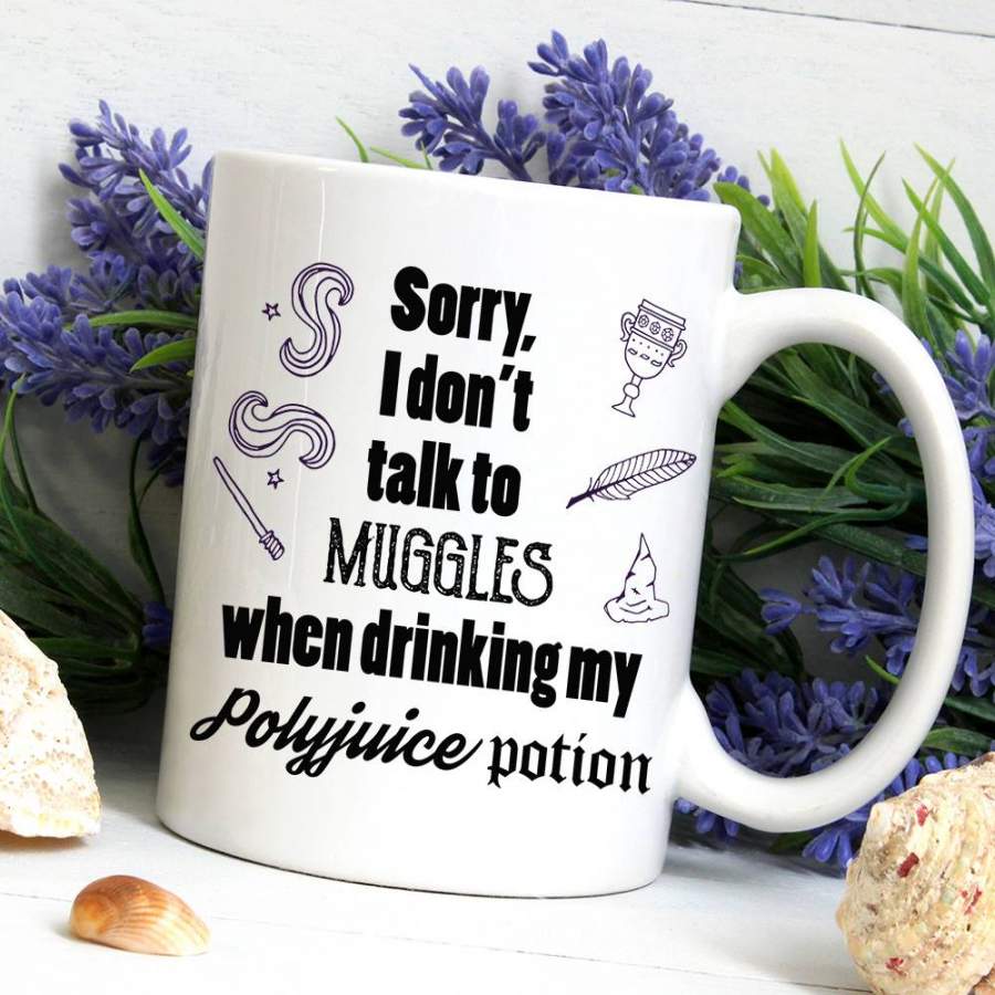 Sorry i don’t talk to muggles when drinking my polyjuice potion