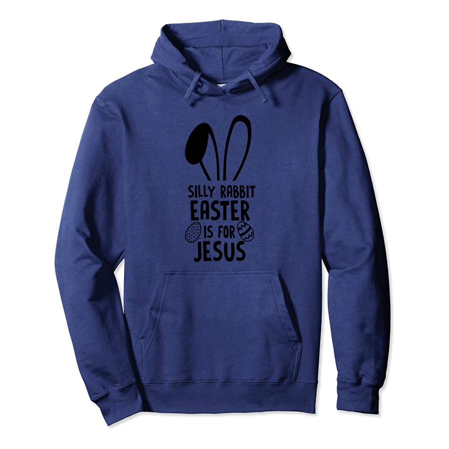 Silly Rabbit Easter Is For Jesus Hoodie Unisex 3D All Over Print