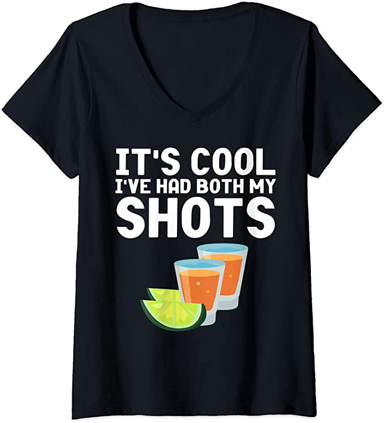 Womens Its Cool Ive Had Both My Shots Vaccinated Shirt Tequila V-Neck T-Shirt