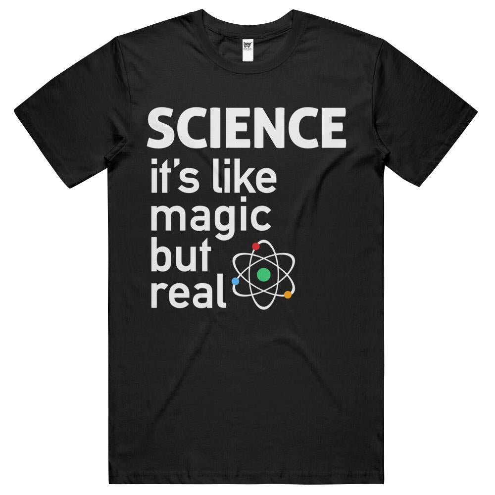 Science It’S Like Magic, But Real T Shirts