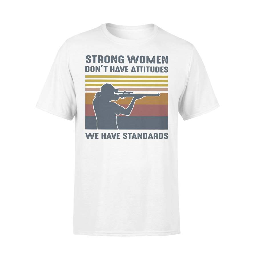 Strong Women Don’t Have Attitudes We Have Standards Hunting Vintage Retro T-shirt