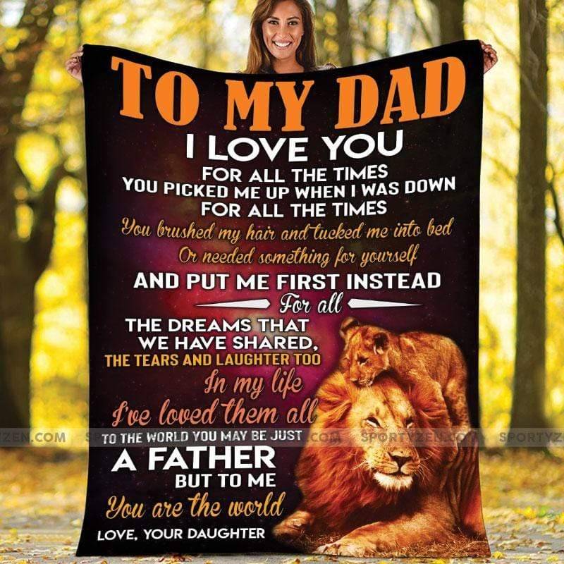 To my Dad You are the world Lion blanket – Father’s Day #0306h