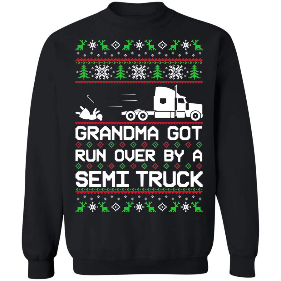 Semi Truck Ugly Christmas Grandma Got Run Over Crewneck Sweatshirt