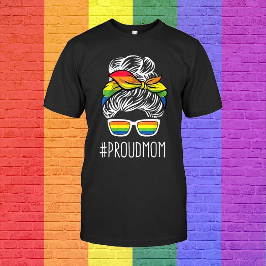 Proud Mom Rainbow Shirt, Proud Mom Messy Hair Bun Lgbtq Rainbow Flag Lgbt Pride Ally T Shirt