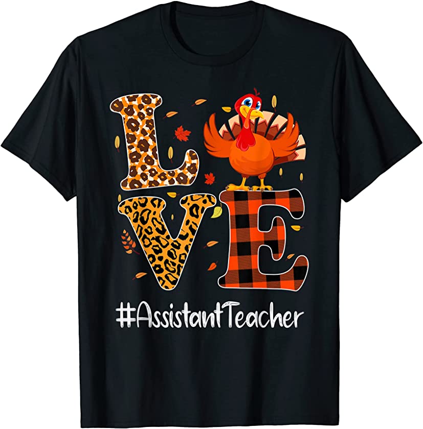 Assistant Teacher Love Thanksgiving Leopard Turkey Autumn T-Shirt