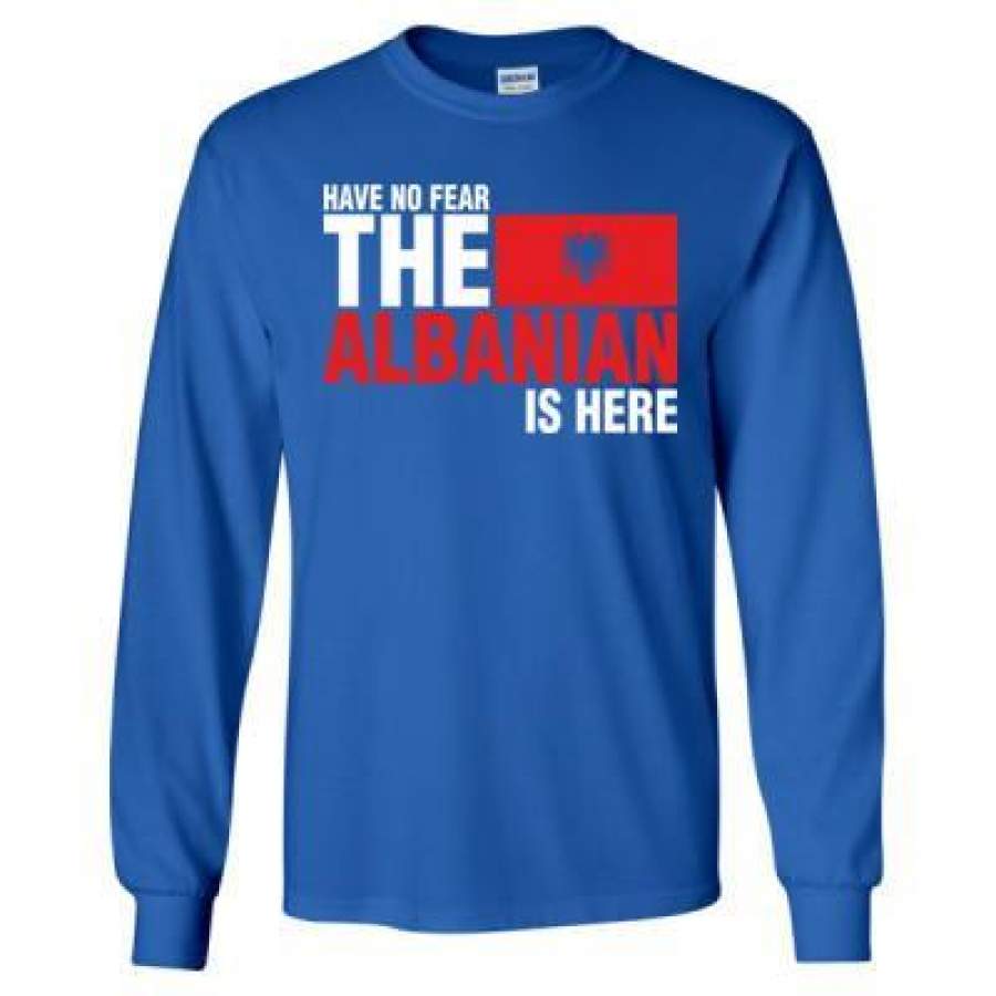 AGR Have No Fear The Albanian Is Here – Long Sleeve T-Shirt